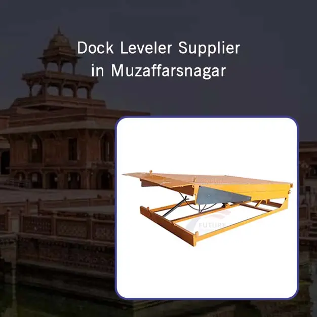 Dock Leveler Manufacturer in Muzaffarnagar